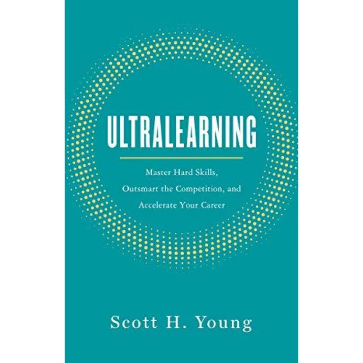 Ultralearning by Scott H. Young