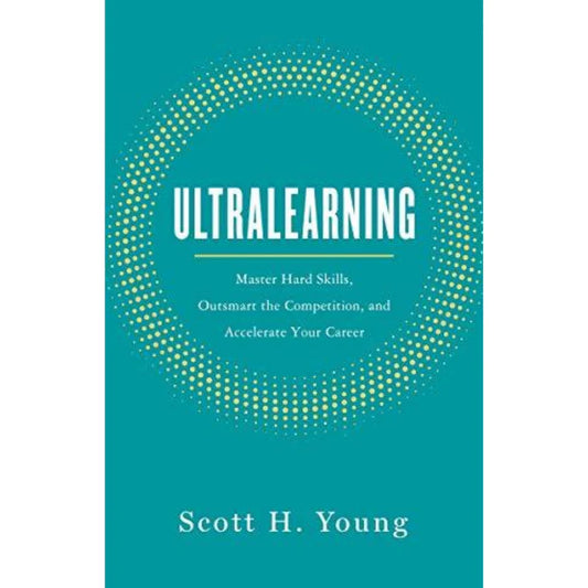 Ultralearning by Scott H. Young