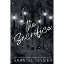 The Sacrifice by Shantel Tessier