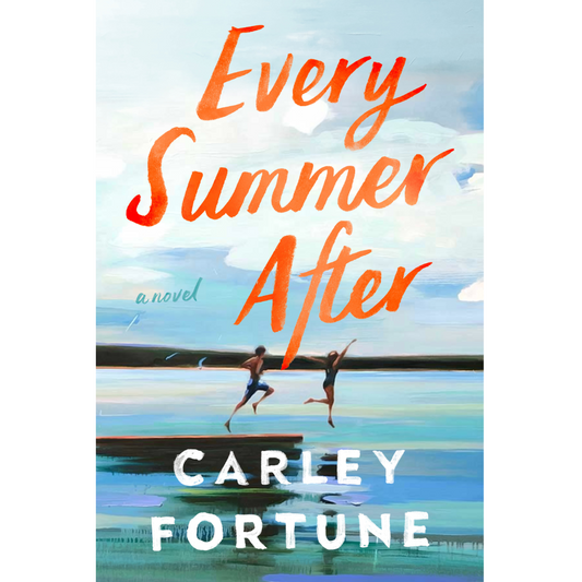 Every Summer After by Carley Fortune