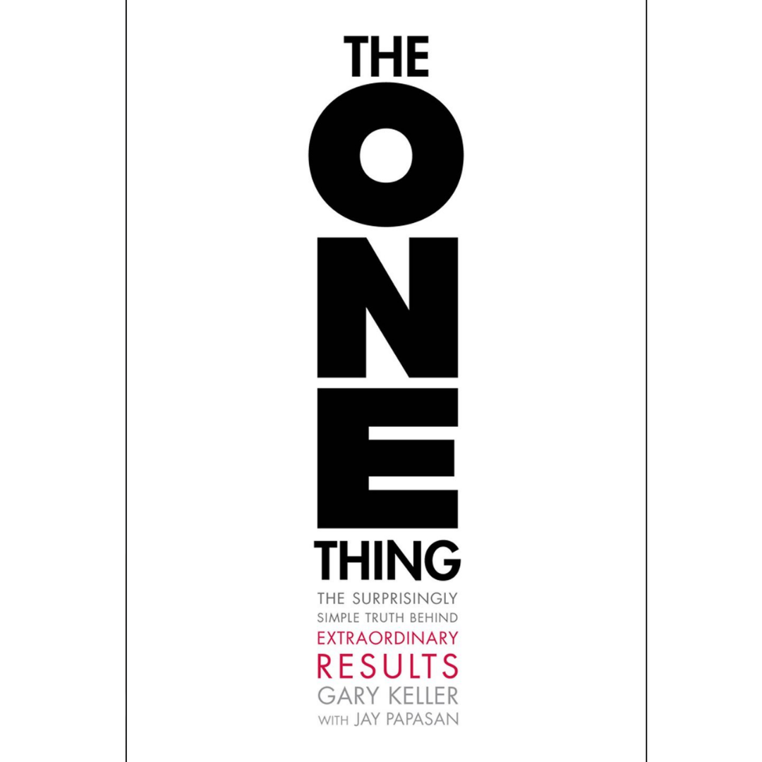 The One Thing by Gary Keller,Jay Papasan