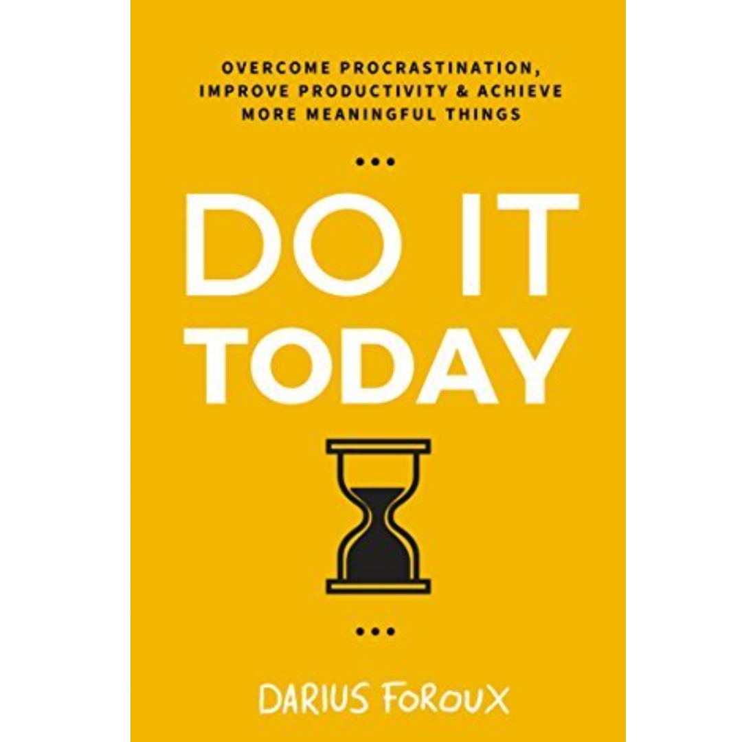 Do It Today by Darius Foroux