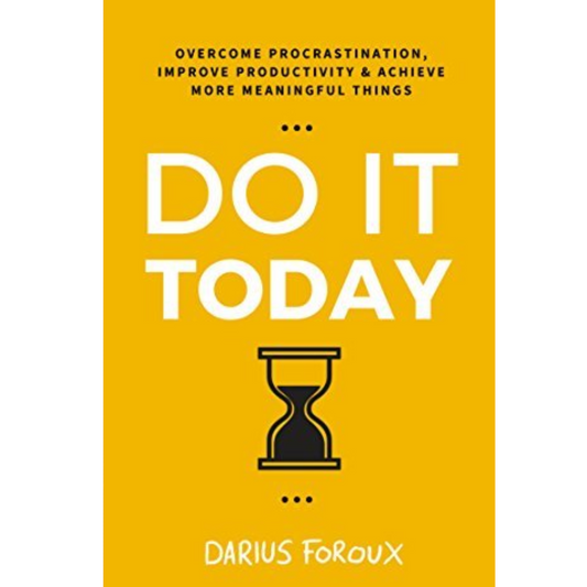 Do It Today by Darius Foroux