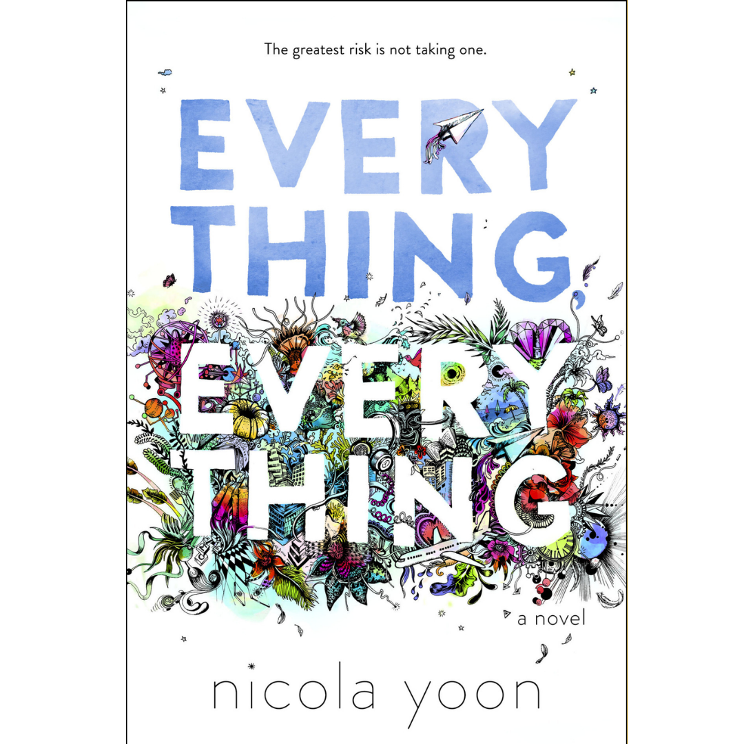 Everything, Everything by Nicola Yoon