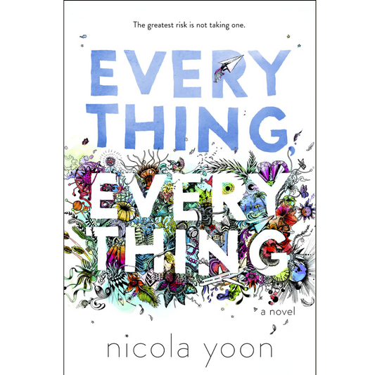 Everything, Everything by Nicola Yoon