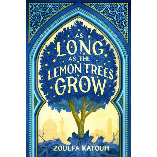 As Long as the Lemon Trees Grow by Zoulfa Katouh