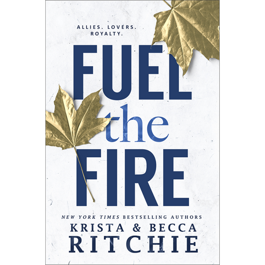 Fuel the Fire By Krista Ritchie , Becca Ritchie