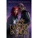 These Twisted Bonds By Lexi Ryan