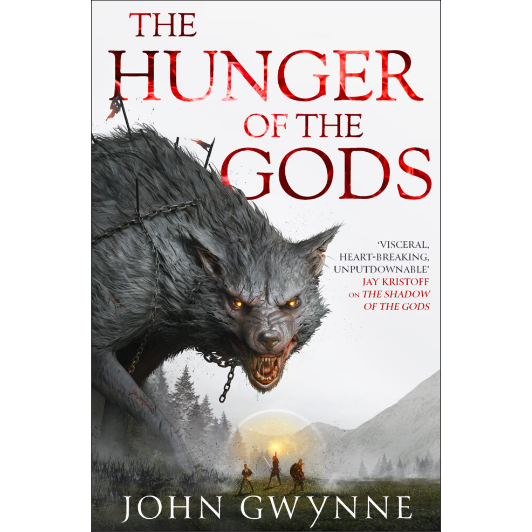 The Hunger of the Gods By John Gwynne