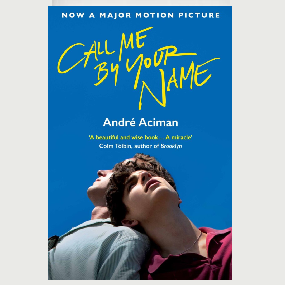 Call Me By Your Name by André Aciman