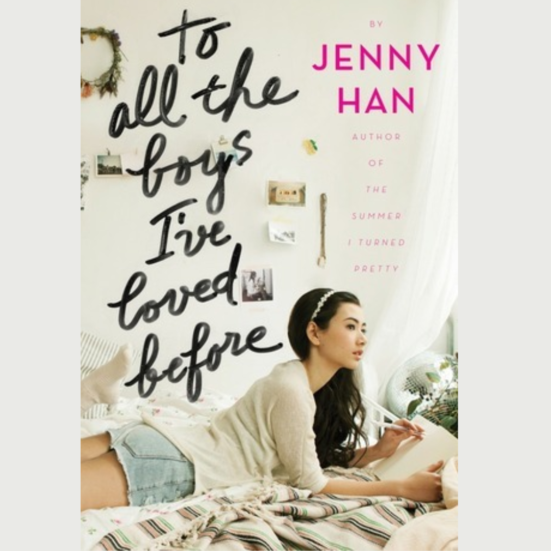 To All the Boys I've Loved Before by Jenny Han