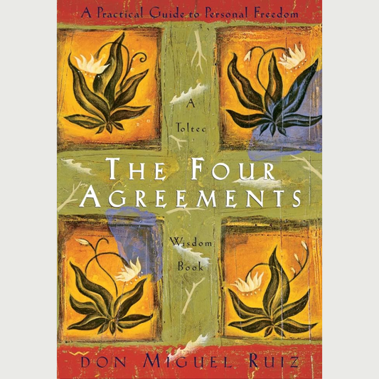 The Four Agreements by Miguel Ruiz