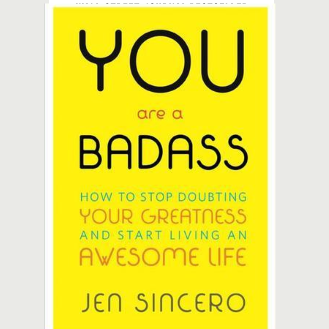 You Are a Badass by Jen Sincero