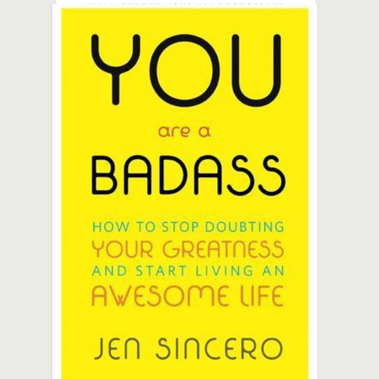 You Are a Badass by Jen Sincero