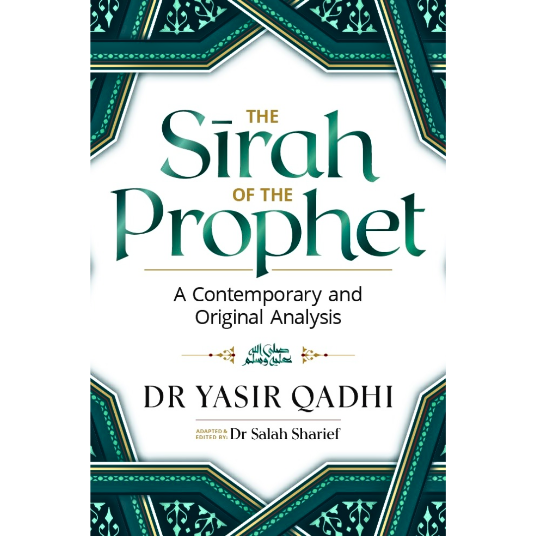 The Sirah of the Prophet ﷺ By Abu Ammaar Yasir Qadhi