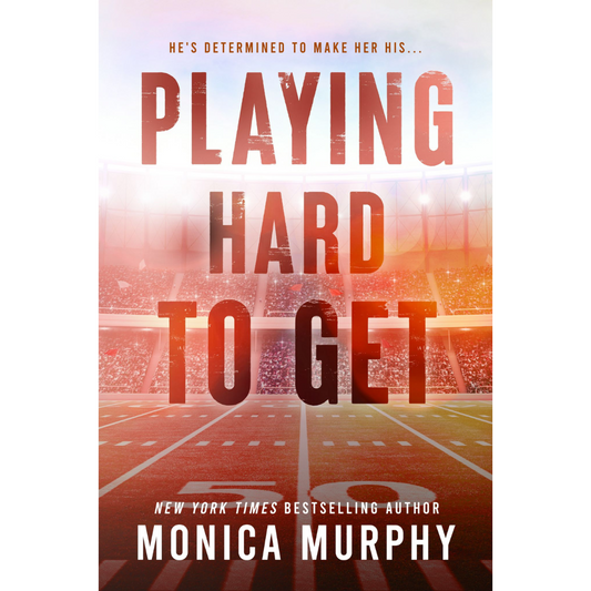 Playing Hard to Get by Monica Murphy