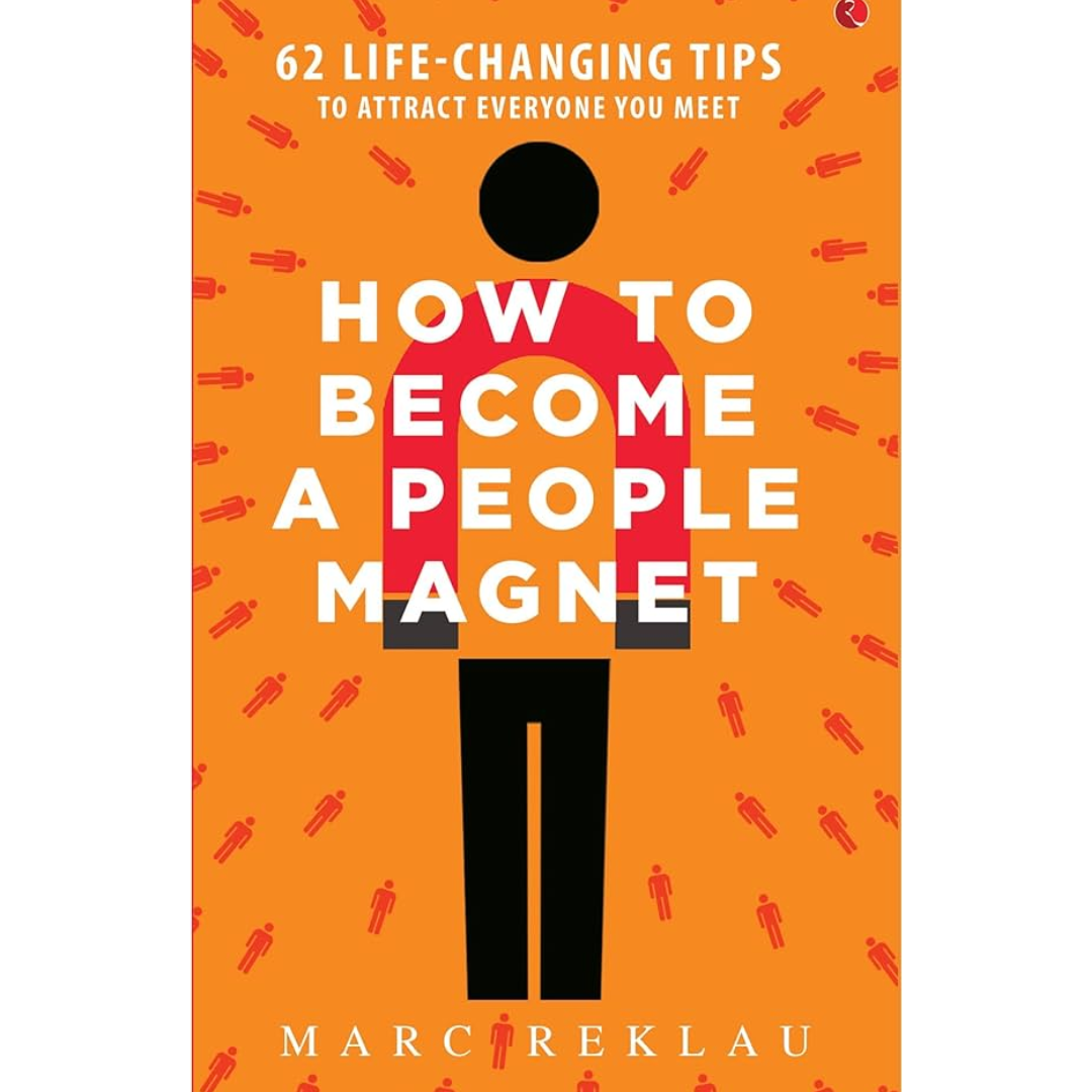 How to Become a People Magnet by Marc Reklau