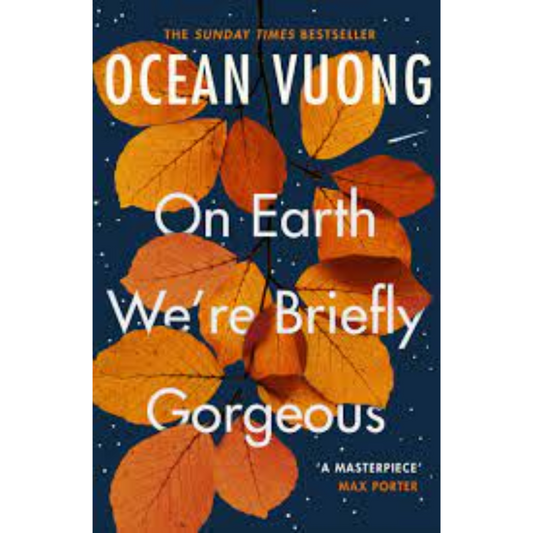 On Earth We're Briefly Gorgeous by Ocean Vuong