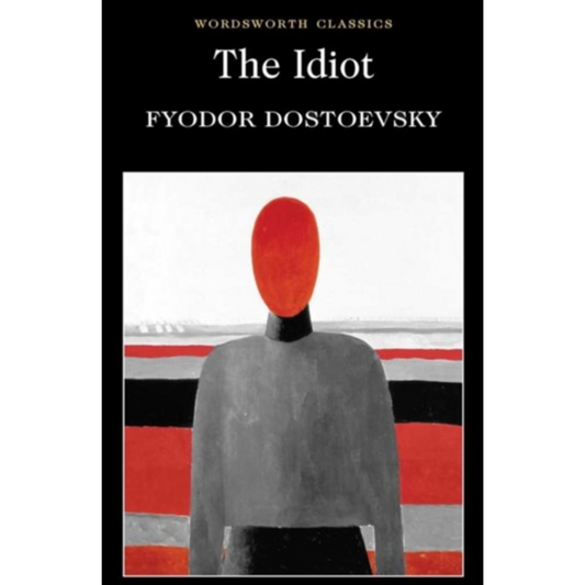 The Idiot by Fyodor Dostoevsky