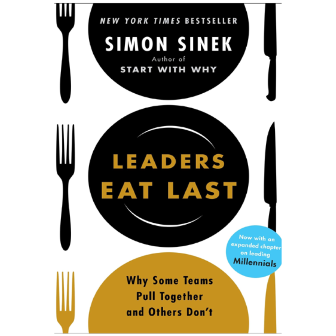 Leaders Eat Last by Simon Sinek