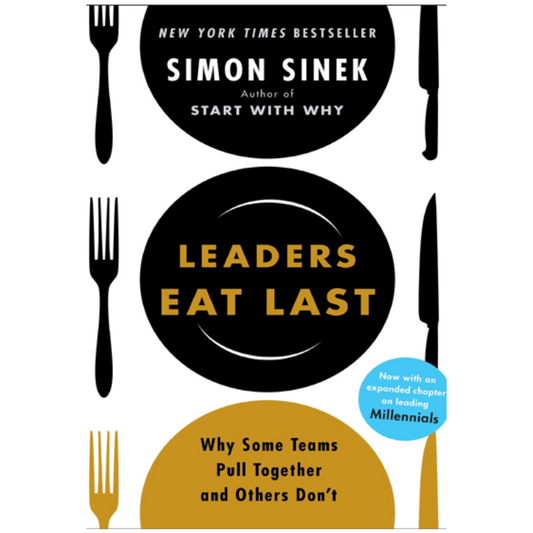 Leaders Eat Last by Simon Sinek