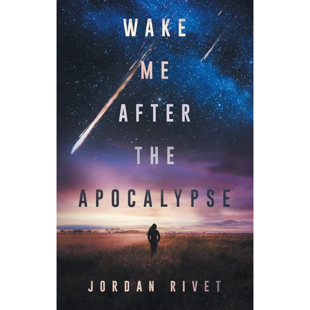 Wake Me After the Apocalypse By Jordan Rivet