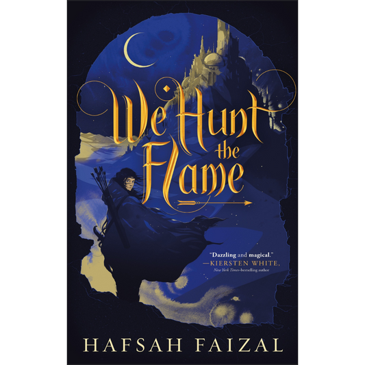 We Hunt the Flame by Hafsah Faizal