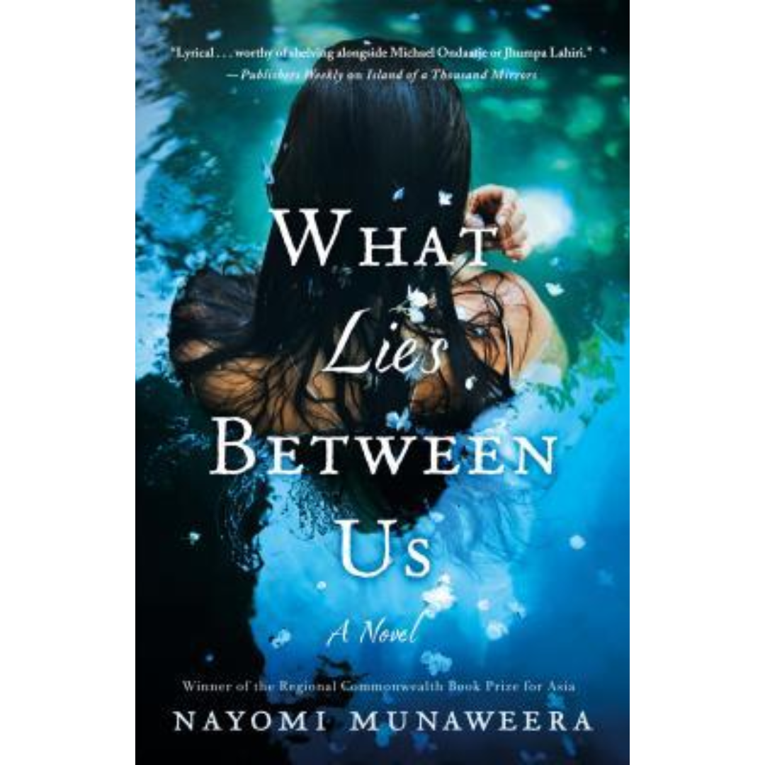 What Lies Between Us By Nayomi Munaweera