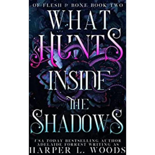 What Hunts Inside the Shadows by Harper L. Woods