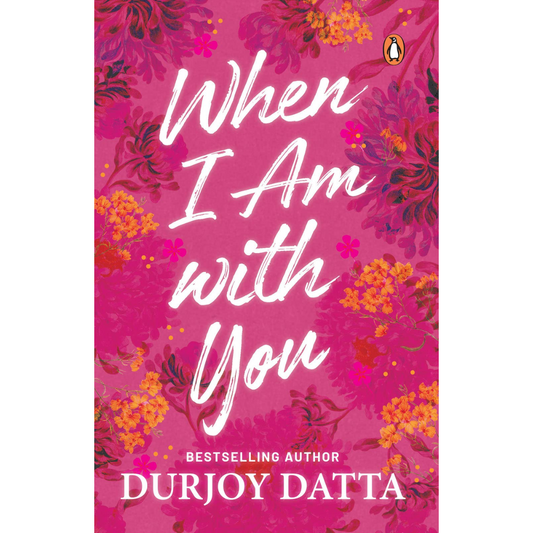 When I Am with You: Enter the Valley of the Gods By Durjoy Datta