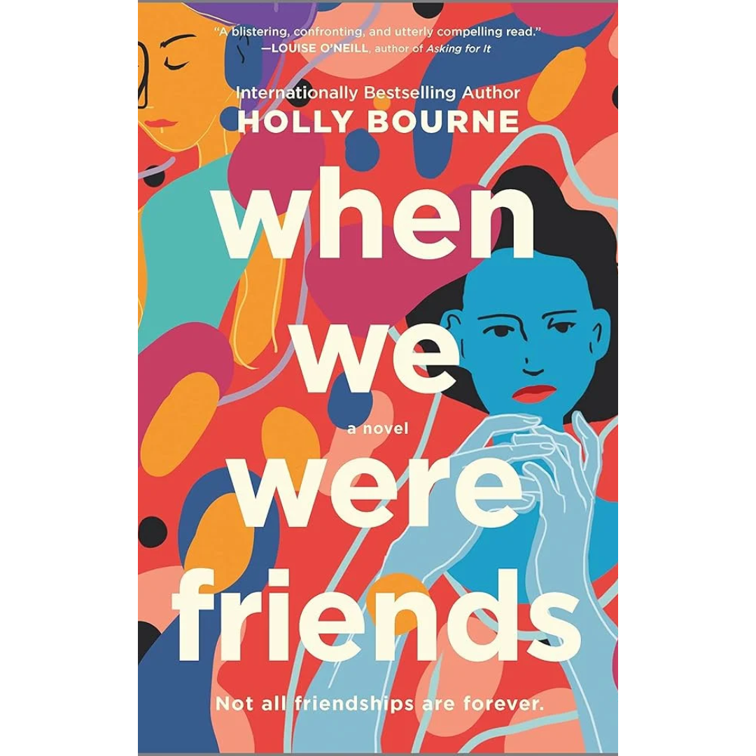 When We Were Friends Holly Bourne