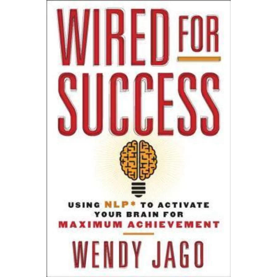 Wired for Success by Wendy Jago