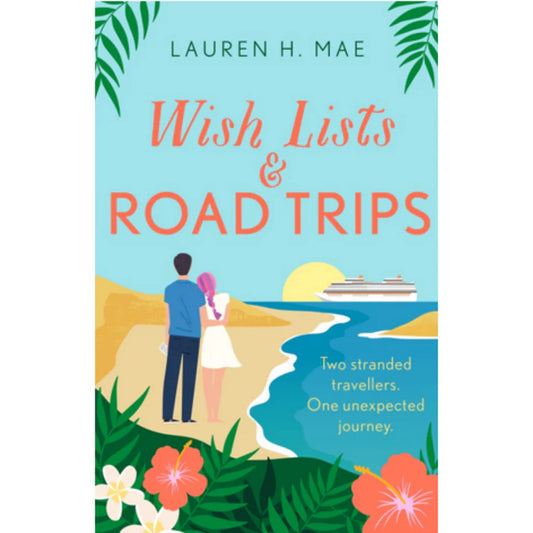 Wish Lists & Road Trips by Lauren H. Mae