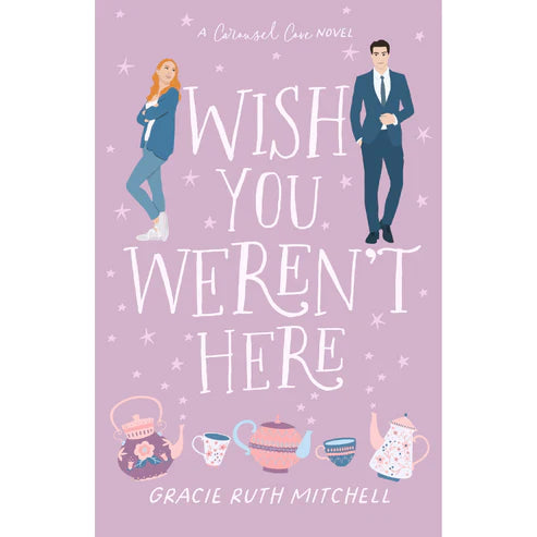 Wish You Weren't Here by Gracie Ruth Mitchell