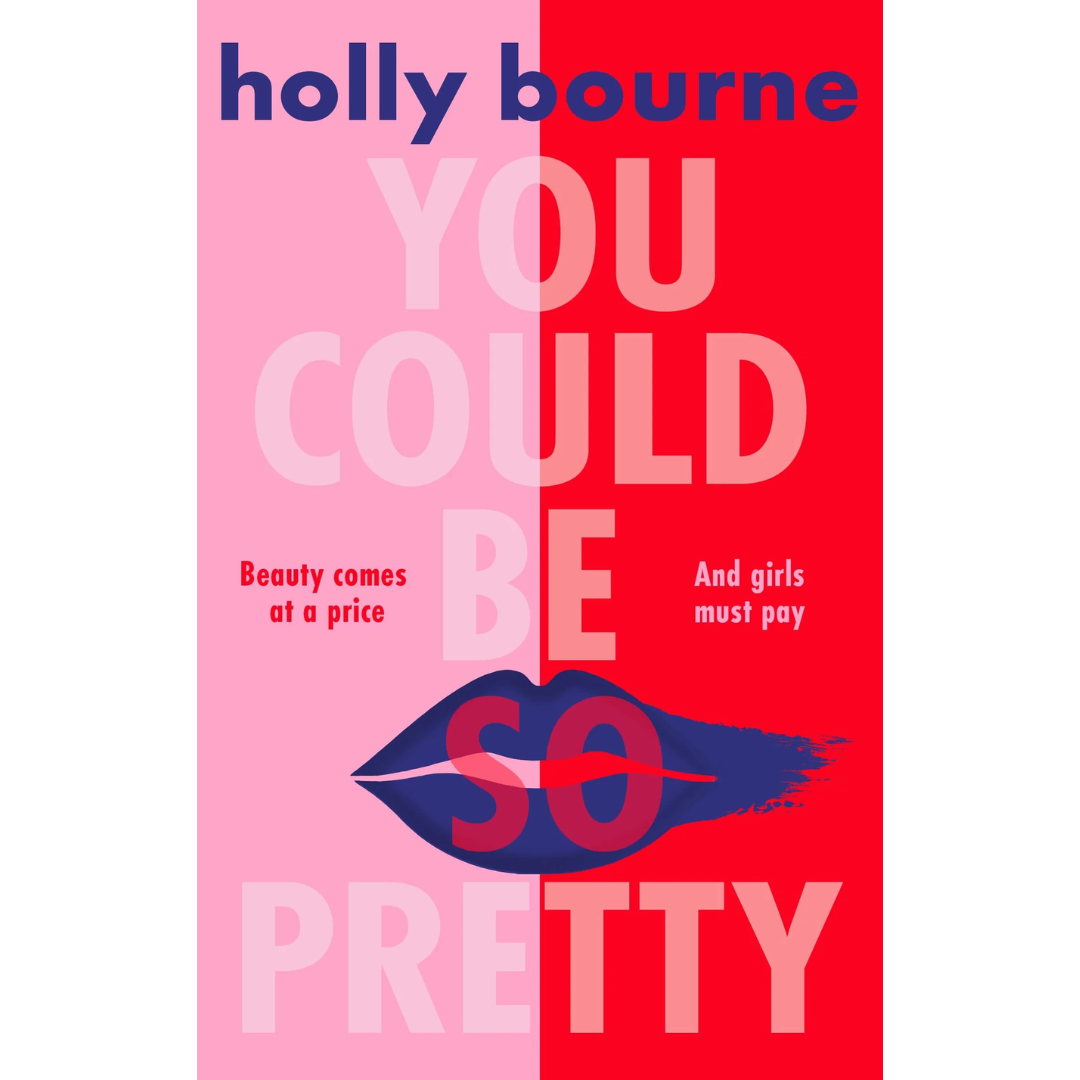 You Could Be So Pretty By Holly Bourne