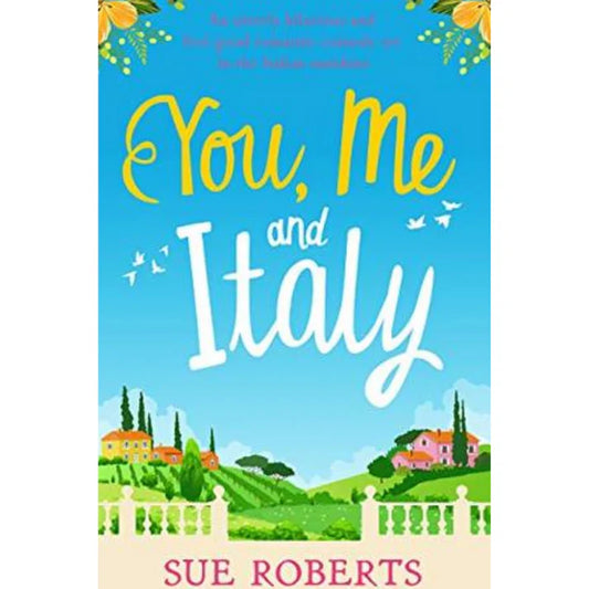 You, Me and Italy by Sue Roberts