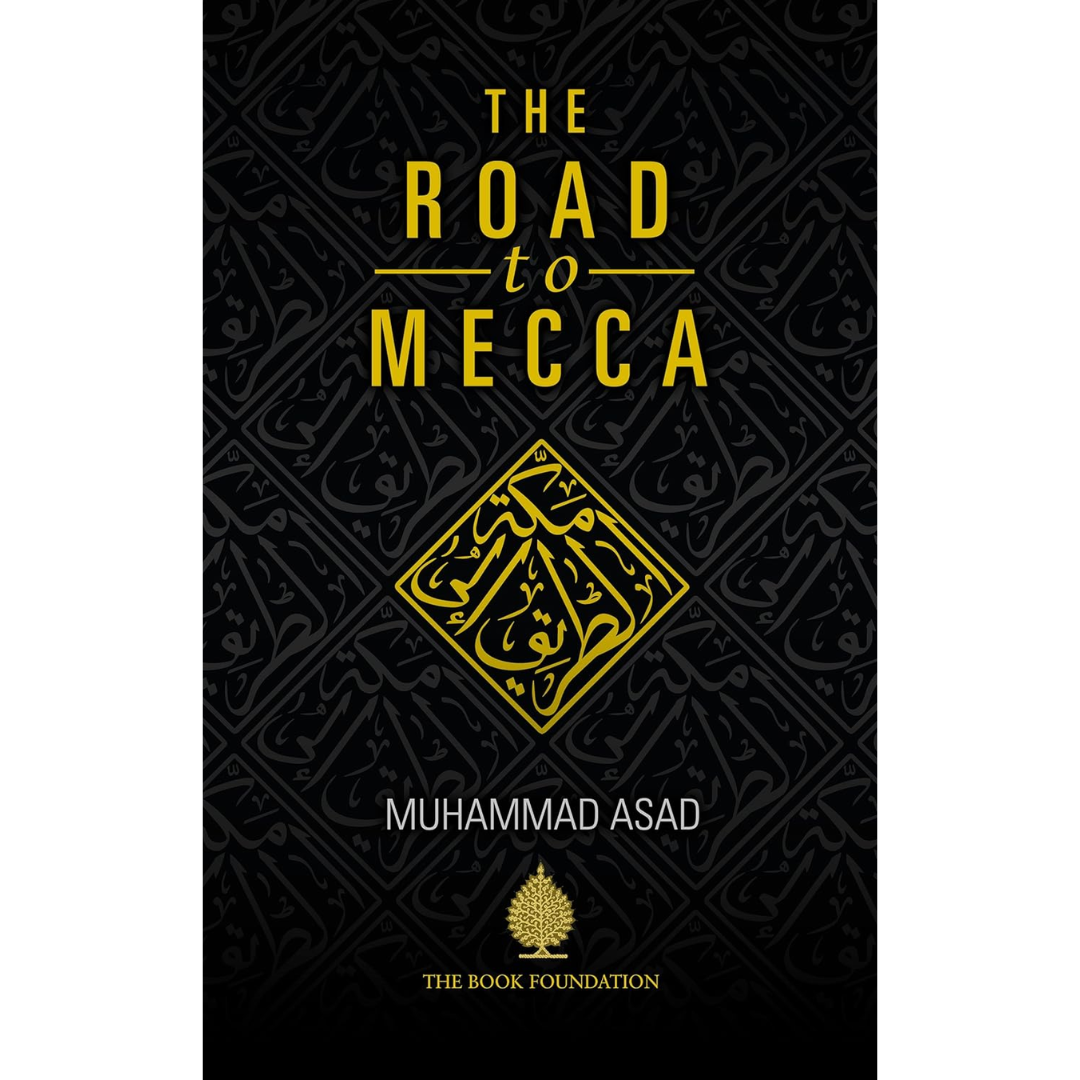 The Road To Mecca by Muhammad Asad