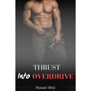 Thrust Into Overdrive By Rowan Wild