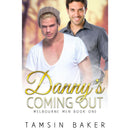 Danny's Coming Out  By Tamsin Baker