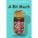 A Bit Much By Lyndsay Rush