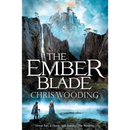The Ember Blade by Chris Wooding