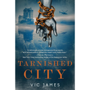 Tarnished City By Vic James
