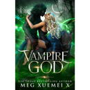 Vampire God By Meg Xuemei X