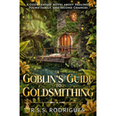 A Goblin's Guide to Goldsmithing By R.S.S. Rodrigues