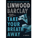 Take Your Breath Away By Linwood Barclay