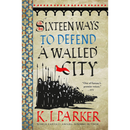 Sixteen Ways to Defend a Walled City By K. J. Parker