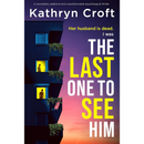 The Last One to See Him By Kathryn Croft