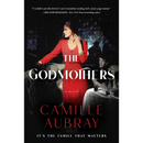 The Godmothers By Camille Aubray
