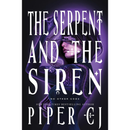 The Serpent and the Siren By Piper CJ
