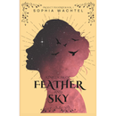 Kingdom of Feather and Sky By Sophia Wachtel
